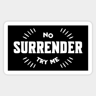 No Surrender, Try Me Magnet